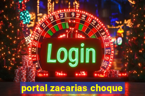 portal zacarias choque